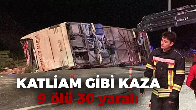 Mersin’de katliam gibi kaza! 9  ölü 30 yaralı