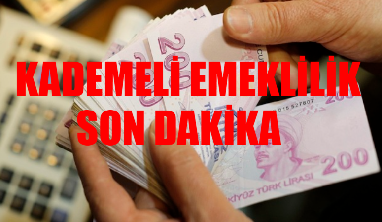 Kademeli Emeklilik SON DAKİKA: Kademeli Emeklilik Gelecek Mi? 2000 Sonrası Kademeli Emeklilik Tablosu! Kademeli Emeklilik Çıkacak Mı?