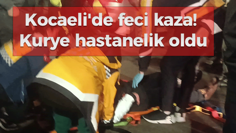 Kocaeli’de feci kaza! Kurye hastanelik oldu