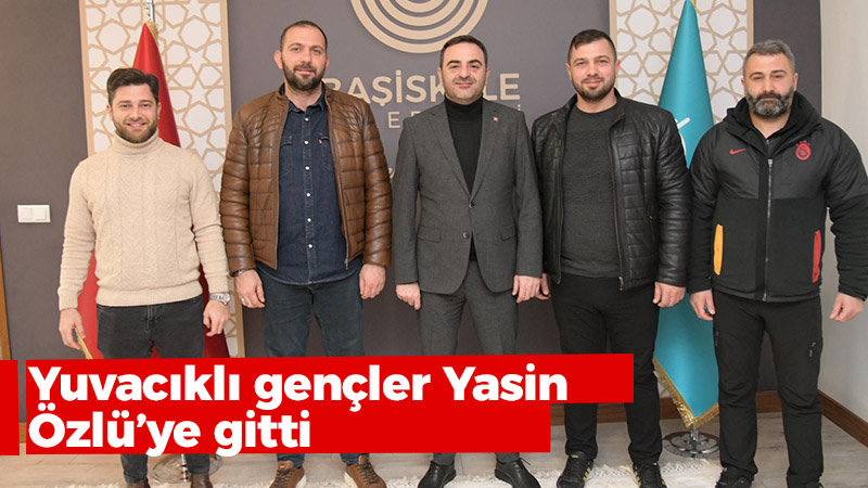 Yuvacıklı gençler Yasin Özlü’ye gitti