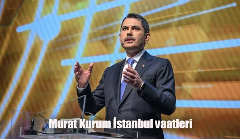 Murat Kurum İstanbul vaatleri neler? Murat Kurum İstanbul için hangi projeleri açıkladı?