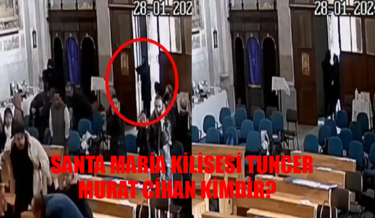 Santa Maria Kilisesi Tuncer Murat Cihan Kimdir? İstanbul Sarıyer Santa Marie Kilisede Öldürülen Tuncer Cihan Kaç Yaşında, Müslüman Mı?