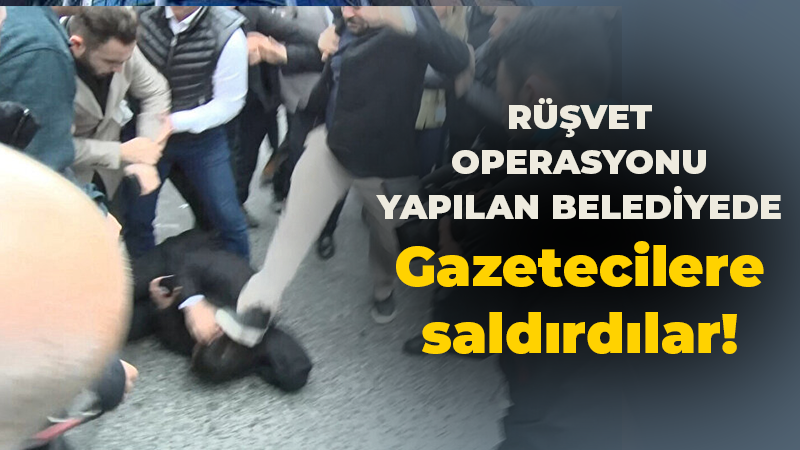 Rüşvet operasyonu yapılan belediyede gazetecilere saldırdılar