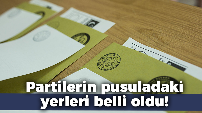 Partilerin pusuladaki yerleri belli oldu!