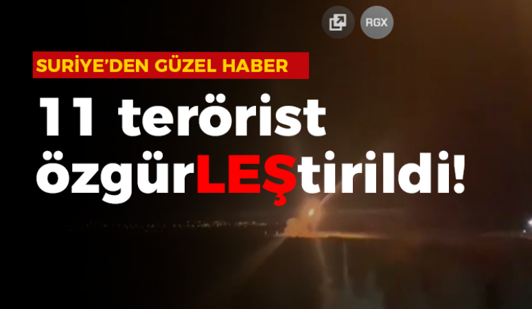 11 terörist özgürLEŞtirildi!