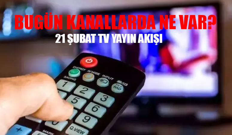 21 Şubat 2024 TV Yayın Akışı TÜM KANALLAR: Bugün Kanallarda Ne Var? Kanal D, ATV, Show, Star TV, Now TV, TRT1, TV8 Yayın Akışı 21 Şubat 2024