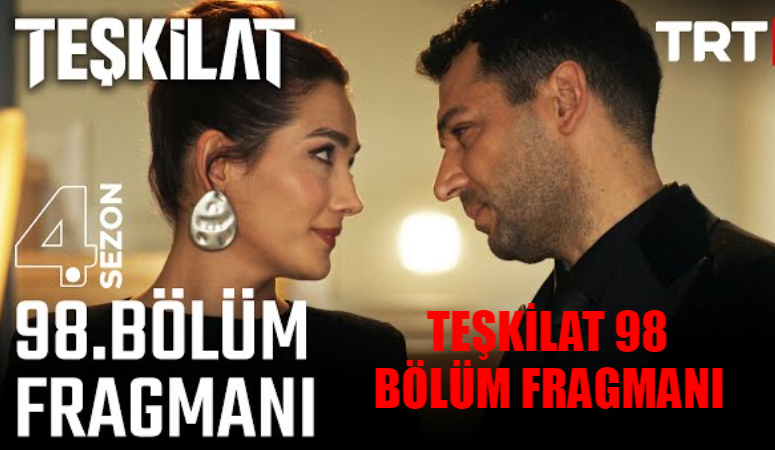 Teşkilat 98 bölüm fragmanı