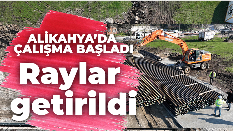 Alikahya Stadyum Tramvayında çalışma başladı… Raylar getirildi