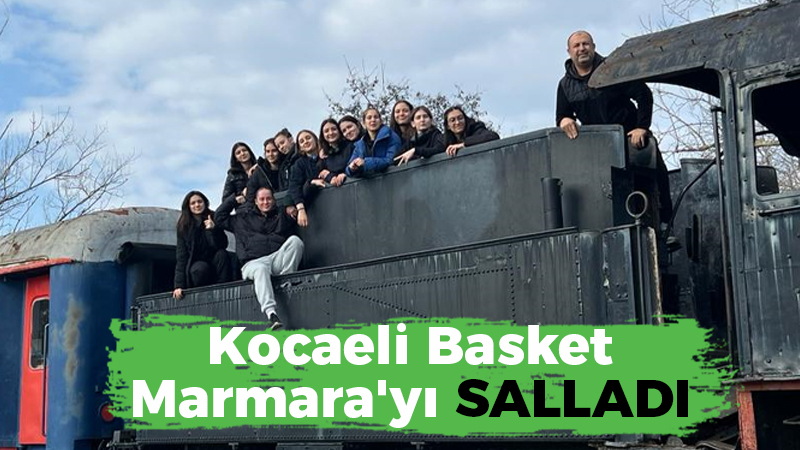 Kocaeli Basket Marmara’yı salladı