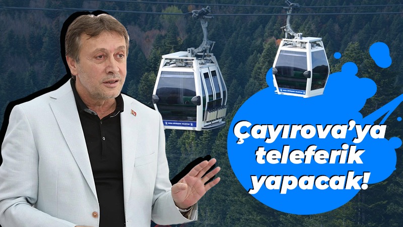 Şevki Demirci’den Çayırova’ya teleferik projesi!