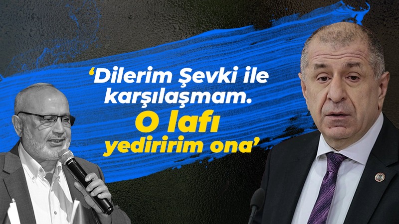 “Dilerim Şevki ile karşılaşmam. O lafı yediririm ona”