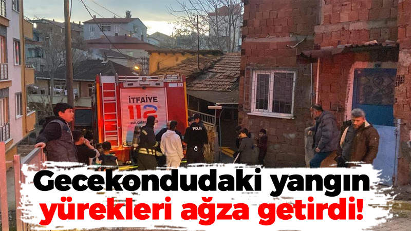 Gecekondudaki yangın yürekleri ağza getirdi!