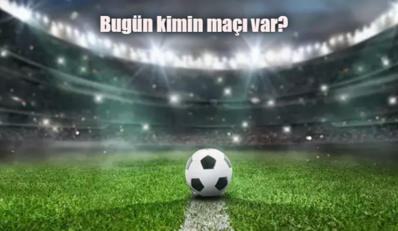 Bugün kimin maçı var 9 Şubat 2024 Cuma? Bugün hangi maç var? Hangi maç hangi kanalda?