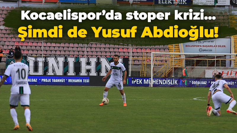 Kocaelispor’da stoper krizi… Şimdi de Yusuf Abdioğlu!