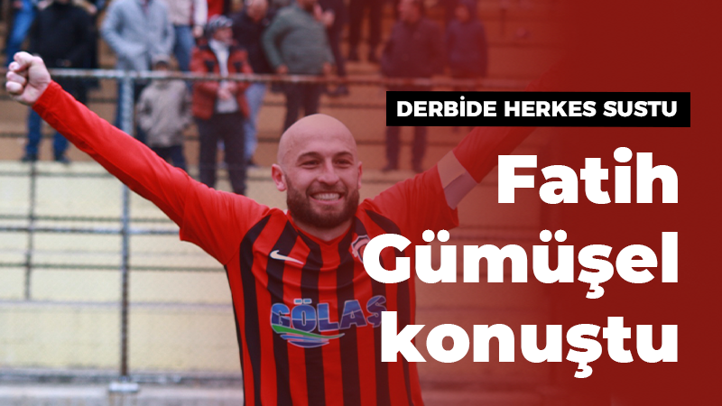 Derbide herkes sustu Fatih Gümüşel konuştu! “0-1”