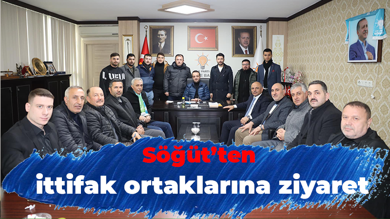 Söğüt’ten ittifak ortaklarına ziyaret