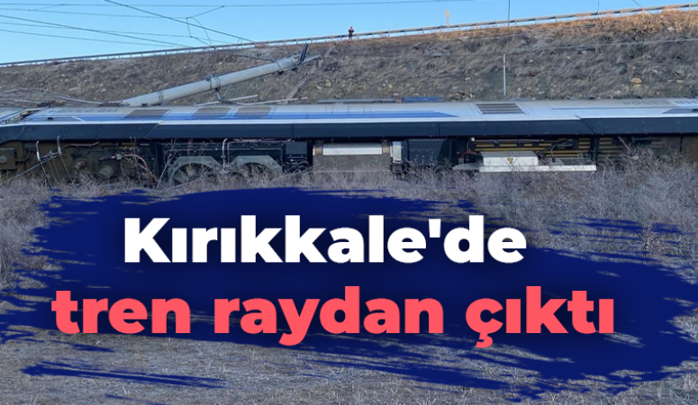 Kırıkkale’de tren raydan çıktı