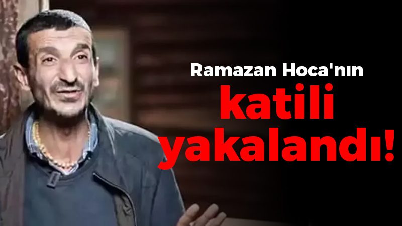 Ramazan Hoca’nın katili yakalandı!