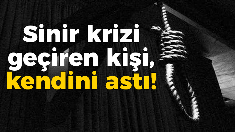 Kocaeli haber – Sinir krizi geçiren kişi, kendini astı!