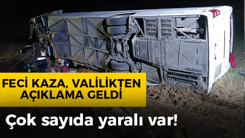 Feci kaza, valilikten açıklama geldi: Çok sayıda yaralı var!