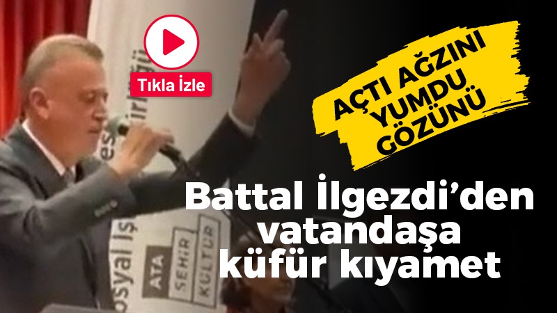 Açtı ağzını yumdu gözünü: Battal İlgezdi’den vatandaşa küfür kıyamet