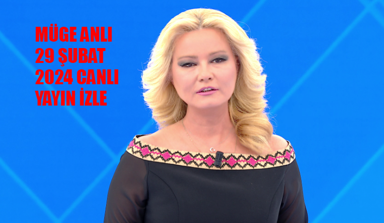 29 Şubat Müge Anlı CANLI İZLE! Müge Anlı 29 ŞUBAT 2024 CANLI İZLE! ATV Müge Anlı Bugün Canlı Yayın İzle! Müge Anlı Bugün Tek Parça İzle Youtube