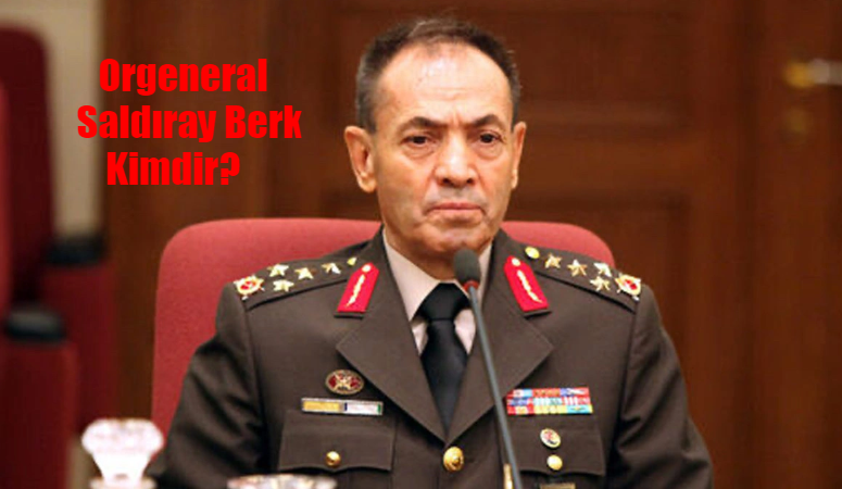 Orgeneral Saldıray Berk hayatını