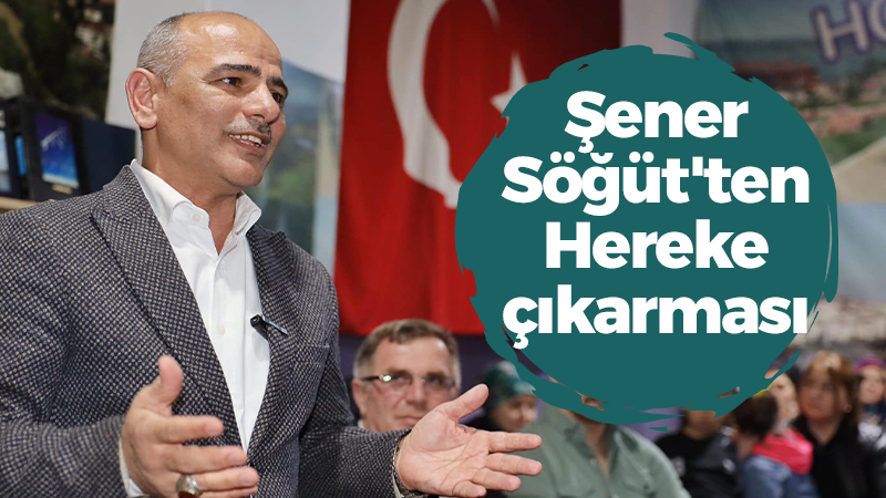 Şener Söğüt’ten Hereke çıkarması