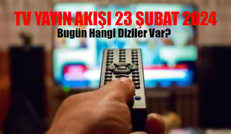 23 Şubat TV yayın