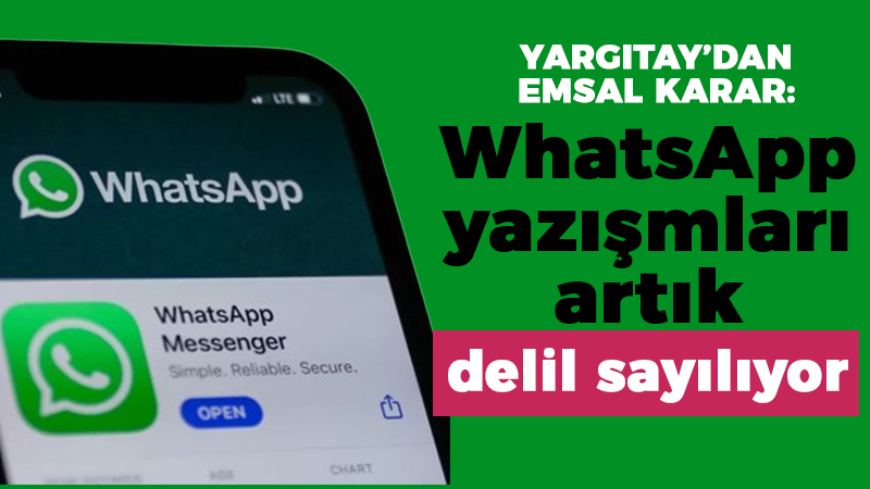 Yargıtay’dan emsal karar: WhatsApp yazışmaları artık delil sayılıyor