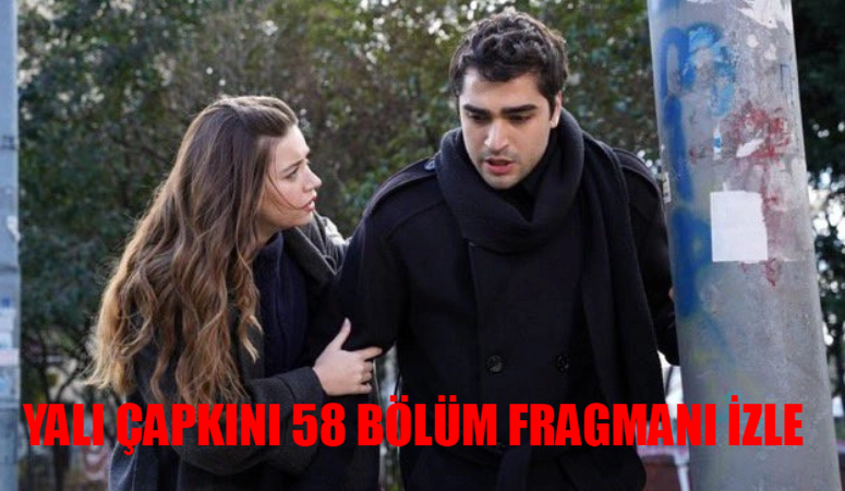 Yalı Çapkını 58 Bölüm Fragmanı TIKLA İZLE! Yalı Çapkını Yeni Bölüm Fragmanı İzle! Yalı Çapkını Fragman 58 Bölüm Fragmanı Pelin Mi Bebek Mi?