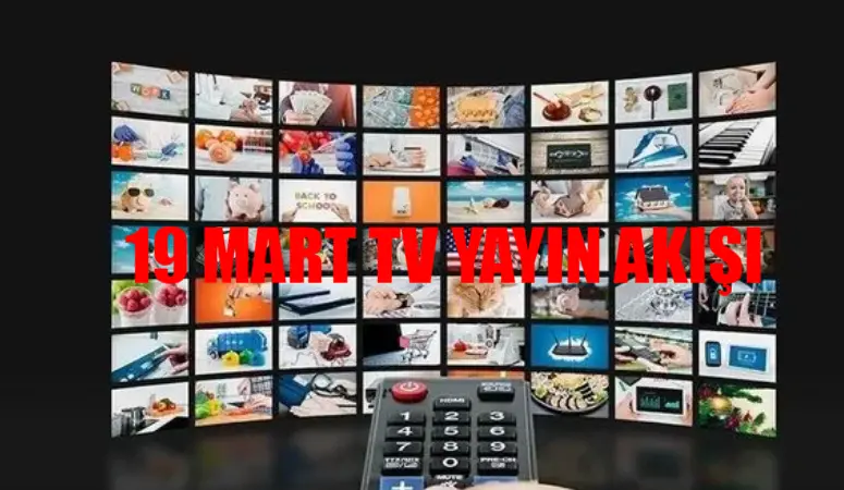 19 MART TV YAYIN AKIŞI 2024 SALI: Salı Günü Hangi Diziler Var? Kanal D, Now, ATV, Show TV, TRT 1, Star TV, TV8 Yayın Akışı Bugün