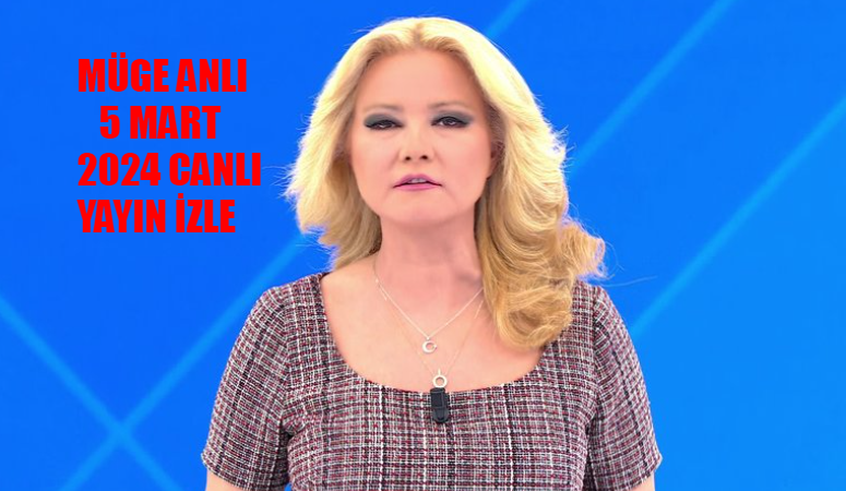 5 MART ATV CANLI YAYIN Müge Anlı İzle! Müge Anlı Bugün Canlı İzle! ATV Müge Anlı Bugünkü Bölümü Canlı İzle Youtube! Müge Anlı Son Bölüm İzle