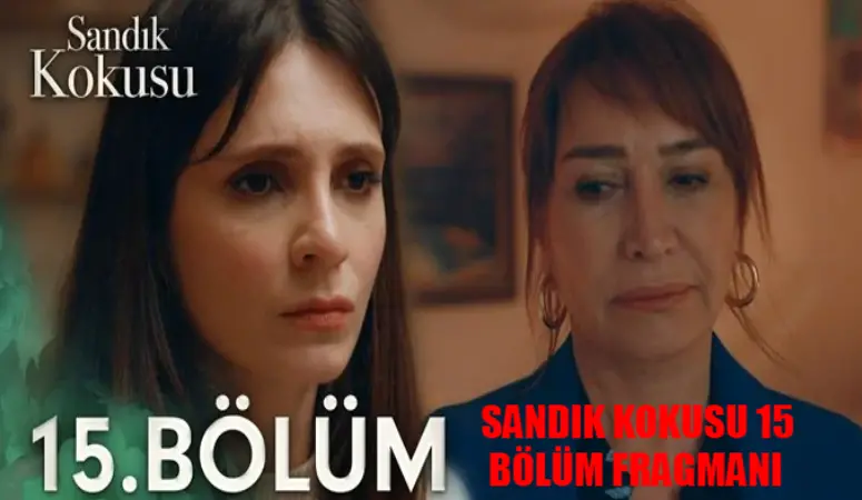 Sandık Kokusu 15. bölüm