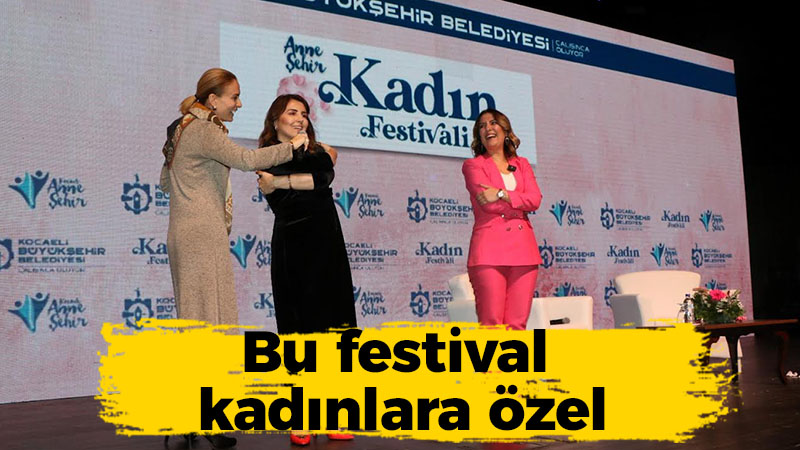 Bu festival kadınlara özel