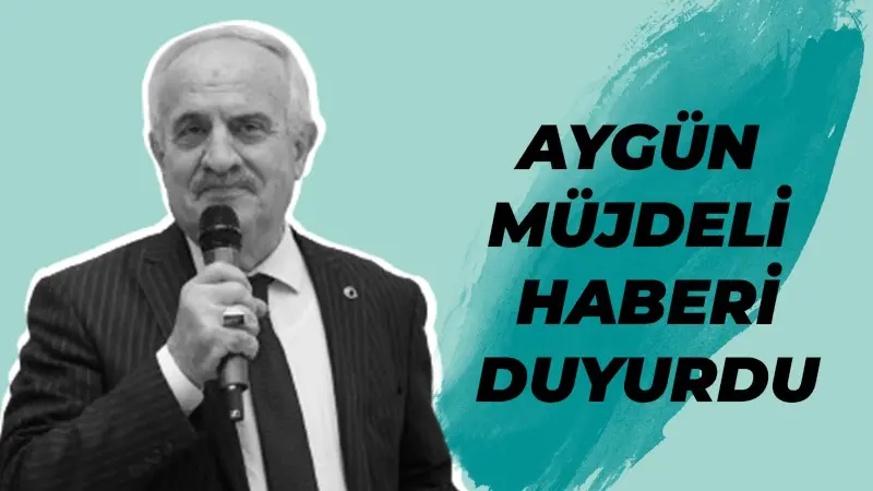 Aygün müjdeli haberi duyurdu