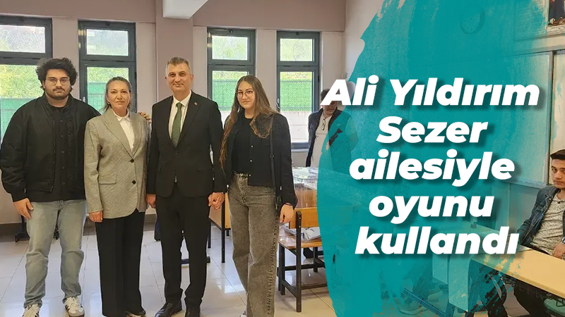 Ali Yıldırım Sezer ailesiyle oyunu kullandı