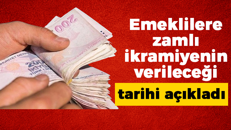 Emeklilere zamlı ikramiyenin verileceği tarih açıklandı… İşte detaylar