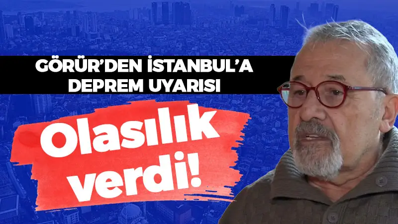 Görür’den İstanbul uyarısı: Olasılık verdi!