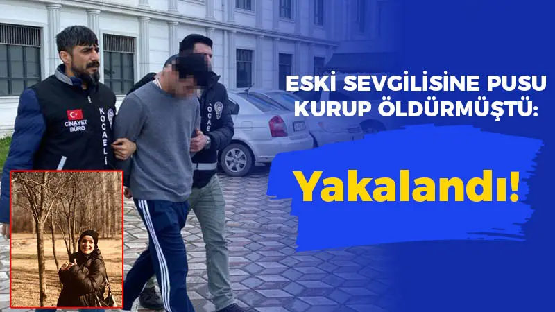 Darıca'da eski sevgilisini öldüren