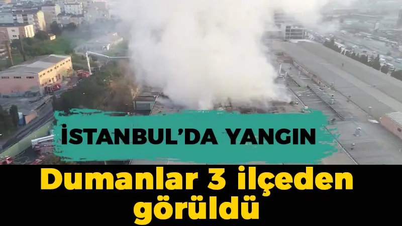 İstanbul’da yangın: Dumanlar 3 ilçeden görülüyor!