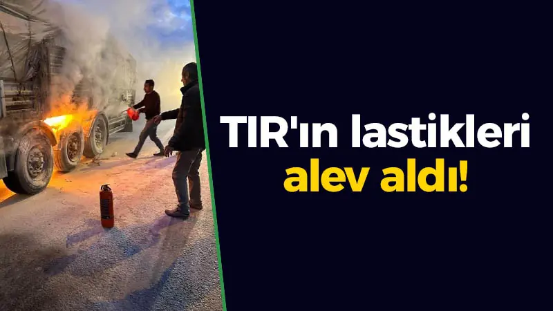 Kocaeli haber – TIR’ın lastikleri alev aldı!