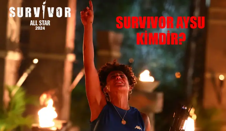 SURVIVOR AYSU ELENDİ: Survivor Aysu Kimdir Nerelidir? Survivor Aysu Keskin Ne İş Yapıyor? Survivor Aysu Keskin Instagram Hesabı