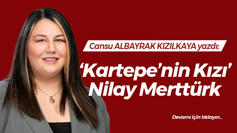 ‘Kartepe’nin Kızı’ Nilay Merttürk