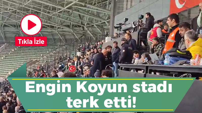 Engin Koyun stadı terk etti!