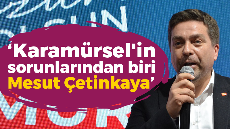 Bülent Sarı: Karamürsel’in sorunlarından biri Mesut Çetinkaya