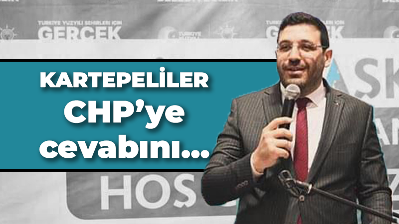 Sadık Yılmaz: Kartepeliler CHP’ye cevabını…