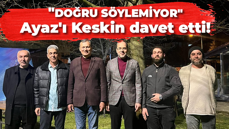 Hüseyin Ayaz’ı İrfan Keskin çağırdı!