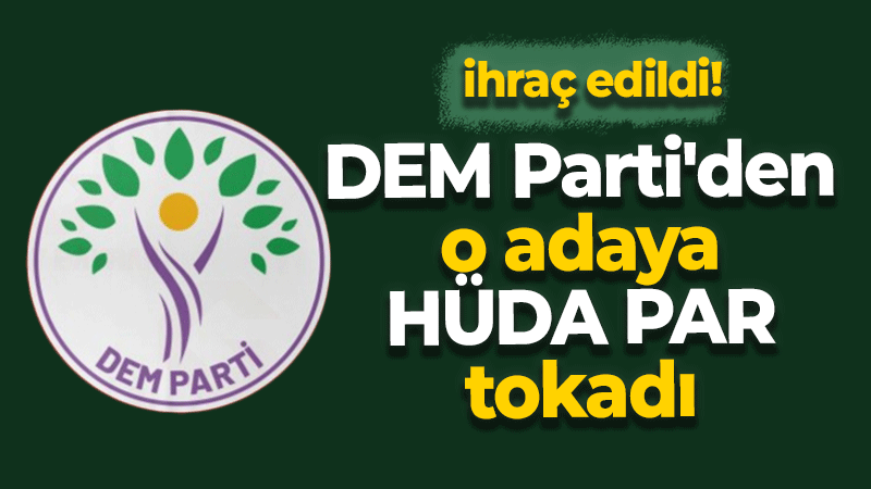 DEM Parti’den o adaya HÜDA PAR tokadı