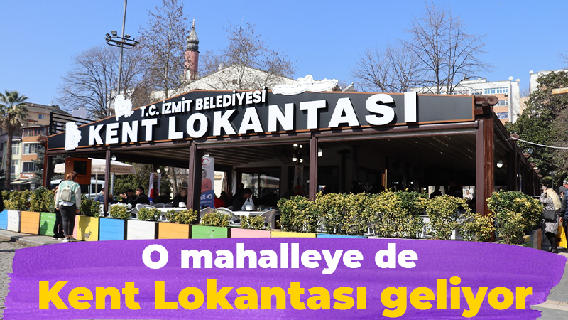 O mahalleye de Kent Lokantası geliyor